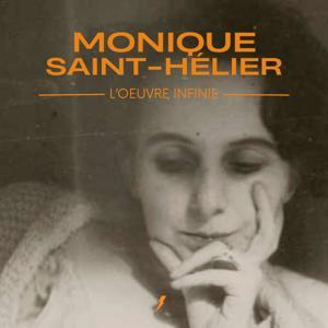 Monique Saint-Hélier : l’Œuvre infinie by Chahut Média