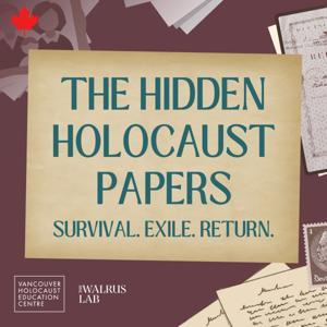 The Hidden Holocaust Papers: Survival. Exile. Return. by The Walrus Lab