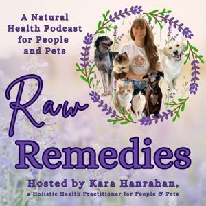 Raw Remedies - Natural Health for People and Pets by Kara Hanrahan