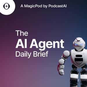 The AI Agent Daily Brief by PodcastAI
