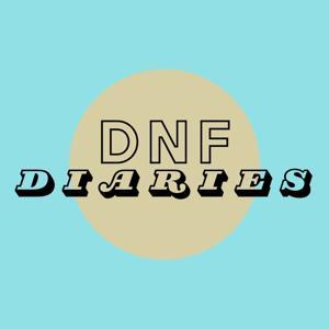 DNF Diaries by Tara Dower and Arlee Hiskey