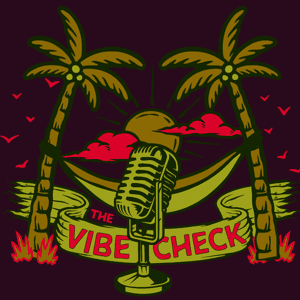 The Vibe Check by Drew & John