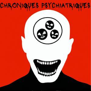 Chroniques Psychiatriques by Chroniques Psychiatriques