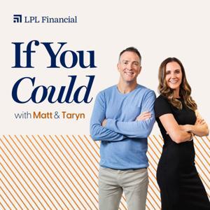If You Could with Matt & Taryn by LPL Financial