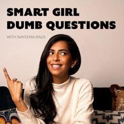 Smart Girl Dumb Questions by Nayeema Raza