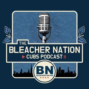 The Bleacher Nation Cubs Podcast by Brett Taylor, Michael Cerami, Betsperts, Bleacher Nation