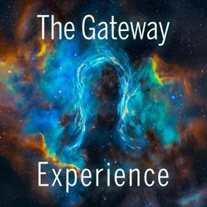 The Gateway Experience by My Mind is the Universe