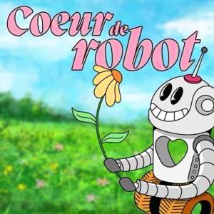 COEUR DE ROBOT by Alexandre Bisaillon et Charles-Antoine Des Granges