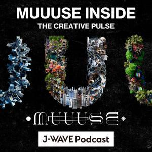 MUUUSE INSIDE: THE CREATIVE PULSE by J-WAVE