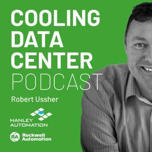 Cooling Data Center Podcast by Robert Ussher