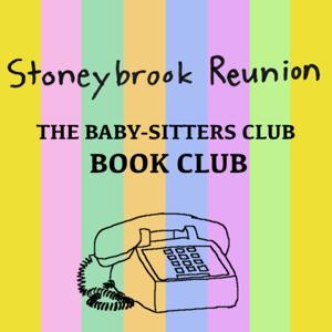Stoneybrook Reunion: The Baby-Sitters Club Book Club by Stoneybrook Reunion