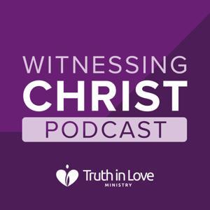 Witnessing Christ by Truth in Love Ministry