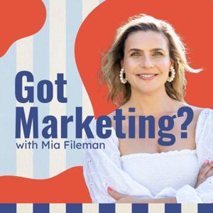 Got Marketing? by Mia Fileman