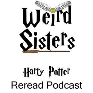 Weird Sisters Harry Potter Reread Podcast by Danielle Reist and Alison Reist