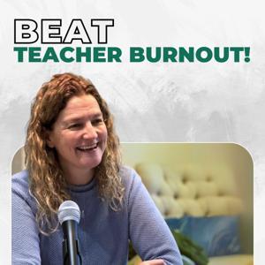 Beat Teacher Burnout! by Rowena Hicks