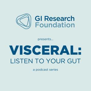 Visceral: Listen to Your Gut by GI Research Foundation