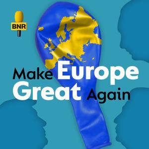 Make Europe Great Again by BNR Nieuwsradio