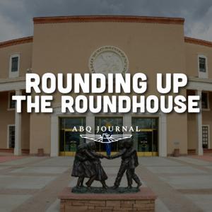 Rounding Up The Roundhouse by Albuquerque Journal