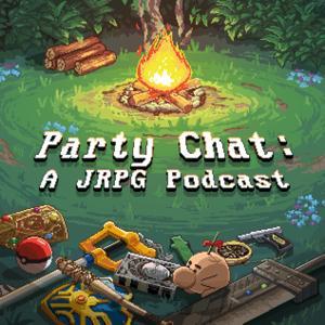 Party Chat: A JRPG Podcast by Cameron Hawkins and Kevin Kenson