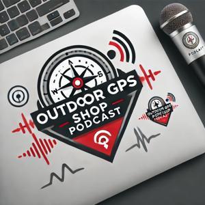 The Outdoor GPS Shop Podcast by Outdoor GPS Shop