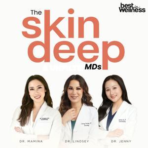 Skin Deep MDs with Dr. Mamina Turegano, Dr. Lindsey Zubritsky and Dr. Jenny Liu by Best in Wellness Media