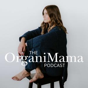 The OrganiMama Podcast by Kristen van Gilse