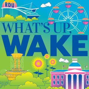 What’s Up, Wake by The Publishers of Cary Magazine, Wake Living, and Main & Broad