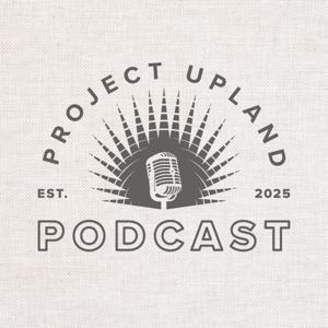 Project Upland Podcast by Project Upland Media Group