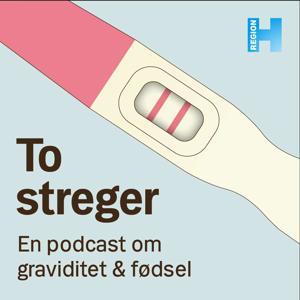 To streger - en podcast om graviditet og fødsel by Region Hovedstaden