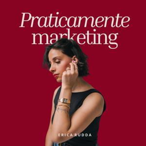 Praticamente Marketing by Erica Rudda