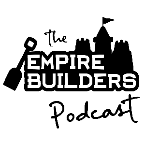 The Empire Builders Podcast by Stephen Semple and David Young