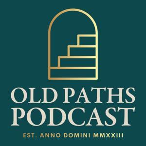 Old Paths Podcast by Michael Spangler and Cody Justice