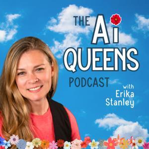 AI Queens: Elevate Your Business with Technology with Erika Stanley, Branding and AI Strategist by Erika Stanley, Branding and AI Strategist