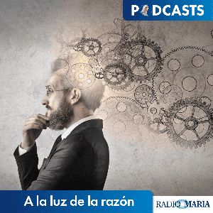 A la luz de la razón by P. Félix Pérez - Radio María ESP