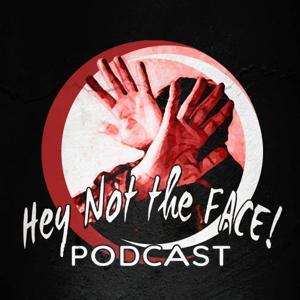 Hey Not The Face! Podcast by John S. Nash  & Stephie Haynes
