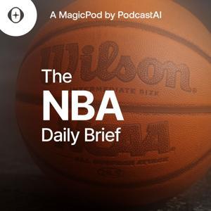 The NBA Daily Brief by PodcastAI