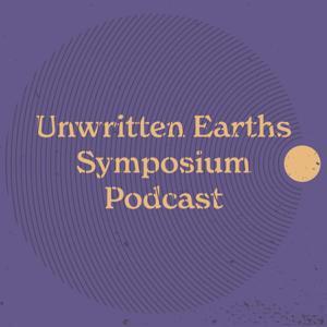 Unwritten Earths Symposium by Unwritten Earths Symposium