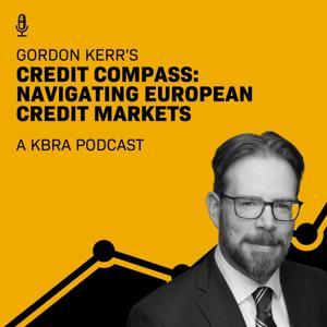 Gordon Kerr's Credit Compass: Navigating European Credit Markets by KBRA