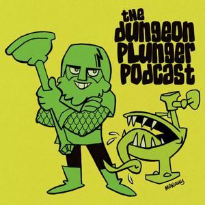 The Dungeon Plunger Podcast by Jason Wiebe