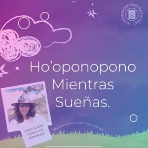 Ho’oponopono Mientras Sueñas HoMiSu Mistic by HoMiSu Místic (Martha Eugenia Alvarez)