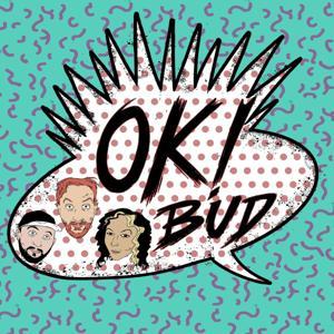OK Bud! by Ben Kissel, Jerii Aquino and Kyle Ploof