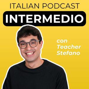 Intermediate Italian Podcast | Italiano per intermedi con Teacher Stefano by Teacher Stefano