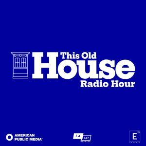 This Old House Radio Hour by American Public Media