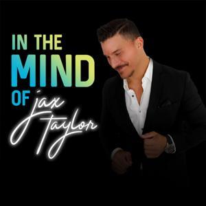 In The Mind Of Jax Taylor by PodcastOne