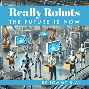 Really Robots - The Future is Now by Tommy & AI