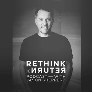 Rethink & Return with Jason Shepperd by Jason Shepperd