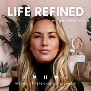 Life Refined: The Art of Personal Development by Jennifer McDougall