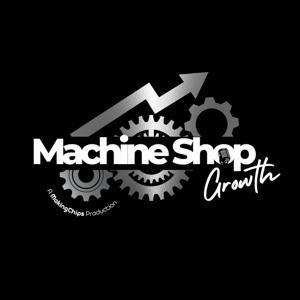 Machine Shop Growth by Mike Fritz