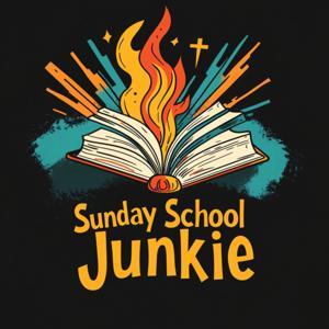 The Sunday School Junkie! by James Pelletier