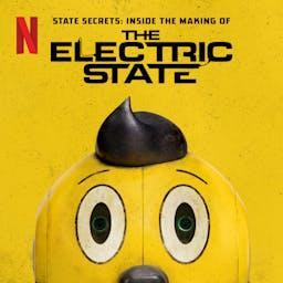 State Secrets: Inside The Making Of The Electric State by Netflix